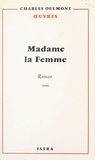 Charles Oulmont - Madame la Femme.