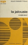 Jean-Pierre Vidal et Georges Raillard - La jalousie, de Robbe-Grillet.