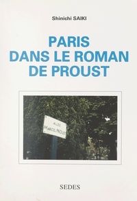 Shinichi Saiki et Jean Milly - Paris dans le roman de Proust.