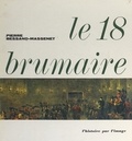 Pierre Bessand-Massenet et Jean Mistler - Le 18 brumaire.