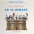 Jean Mistler et  Collectif - Le 14 juillet.