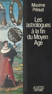Maxime Préaud et Pierre Fressange - Les astrologues à la fin du Moyen Âge.