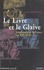 Joël Cornette et J.-L. Charmet - Le livre et le glaive - Chronique de la France au XVIe siècle.