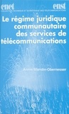 Annie Blandin-Obernesser - Le régime juridique communautaire des services de télécommunications.