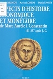 Claude Brénot et Xavier Loriot - Aspects d'histoire économique et monétaire de Marc Aurèle à Constantin (161-337 après J.-C.).