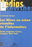 Jean-Claude Soulages - Les mises en scène visuelles de l'information - Étude comparée, France, Espagne, États-Unis.