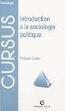 Philippe Guillot et Gilles Ferréol - Introduction à la sociologie politique.
