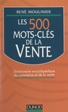 René Moulinier - Les 500 mots-clés de la vente.