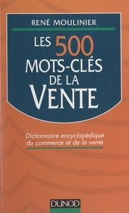 René Moulinier - Les 500 mots-clés de la vente.