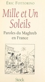 Eric Fottorino et Georges Morin - Mille et un soleils.
