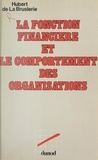Hubert de La Bruslerie et Pierre Conso - La fonction financière et le comportement des organisations.