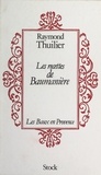 Raymond Thuilier et Michel Lemonnier - Les recettes de Baumanière - Les Baux en Provence.