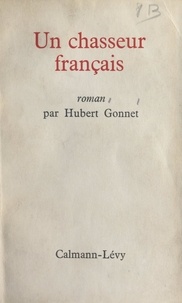 Hubert Gonnet - Un chasseur français.