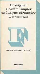 Sophie Moirand - Enseigner à communiquer en langue étrangère.