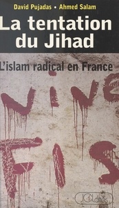 David Pujadas et Ahmed Salam - La tentation du Jihad : l'Islam radical en France.