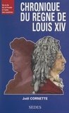 Joël Cornette - Chronique du règne de Louis XIV.