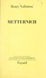 Henry Vallotton - Metternich.
