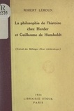 Robert Leroux - La philosophie de l'histoire chez Herder et Guillaume de Humboldt - Extrait des "Mélanges", d'Henri Lichtenberger.