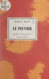 Maurice Druon - Le pouvoir.