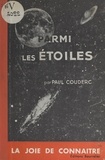 Paul Couderc et F. Quénisset - Parmi les étoiles.