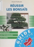 Daniel Puiboube - Réussir les bonsaïs.