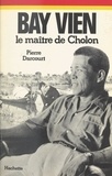 Pierre Darcourt et Jeannine Balland - Bay Vien - Le maître de Cholon.