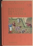 Jean de Kerdéland et  Collectif - Histoire des vins de France.