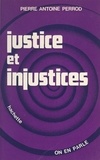 Pierre-Antoine Perrod et Jean-Claude Ibert - Justice et injustices.