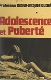 Didier-Jacques Duché - Adolescence et puberté.
