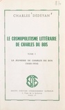 Charles Dédéyan - Le cosmopolitisme littéraire de Charles du Bos (1). La jeunesse de Charles du Bos, 1882-1914.