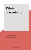 Michel Détroyat et Jean Reschofsky - Pilote d'acrobatie.