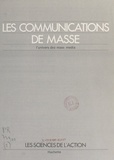  Collectif et Jacques Mousseau - Les communications de masse - L'univers des mass media.