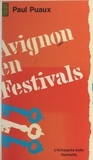Paul Puaux et  Collectif - Avignon en festivals - Ou Les utopies nécessaires.