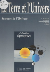 Lucette Bottinelli et André Brahic - La Terre et l'univers - Sciences de l'univers.