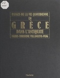 Marie-Christine Villanueva-Puig et Christel Haffner - Images de la vie quotidienne en Grèce dans l'Antiquité.