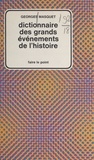 Georges Masquet - Dictionnaire des grands événements de l'histoire.