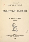 Auguste Béhal et Emile Borel - Cinquantenaire académique de M. Émile Picard, 1889-1939.