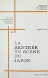 Pierre Fistié et  Fondation nationale des scienc - La rentrée en scène du Japon - La politique japonaise face aux États-Unis depuis 1945.