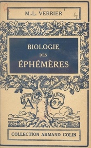 Marie-Louise Verrier et Paul Montel - Biologie des éphémères - Avec 42 figures.