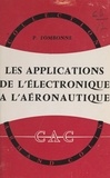 Paul Fombonne et René Lucas - Les applications de l'électronique à l'aéronautique.