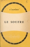 Pierre Bapsères et Georges Champetier - Le soufre.