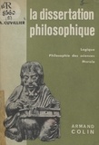 Armand Cuvillier - La dissertation philosophique (2). Logique, philosophie des sciences, morale.