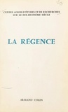  Centre aixois d'études et de r et  Collectif - La Régence - Actes du Colloque d'Aix-en-Provence, 24-25-26 février 1968.