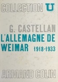 Georges Castellan et René Rémond - L'Allemagne de Weimar, 1918-1933.