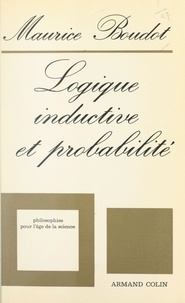 Maurice Boudot et Gaston Granger - Logique inductive et probabilité.