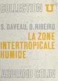 Suzanne Daveau et Orlando Ribeiro - La zone intertropicale humide.