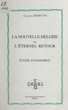 Charles Dédéyan - La nouvelle Héloïse ou L'éternel retour, de Jean-Jacques Rousseau - Étude d'ensemble.