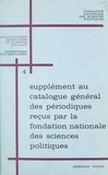  Fondation nationale des scienc et Jean Meyriat - Supplément au Catalogue général des périodiques reçus par la Fondation nationale des sciences politiques.