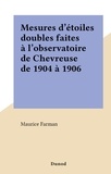 Maurice Farman - Mesures d'étoiles doubles faites à l'observatoire de Chevreuse de 1904 à 1906.