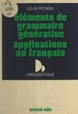 Lélia Picabia et Jean-Claude Chevallier - Éléments de grammaire générative, applications au français.